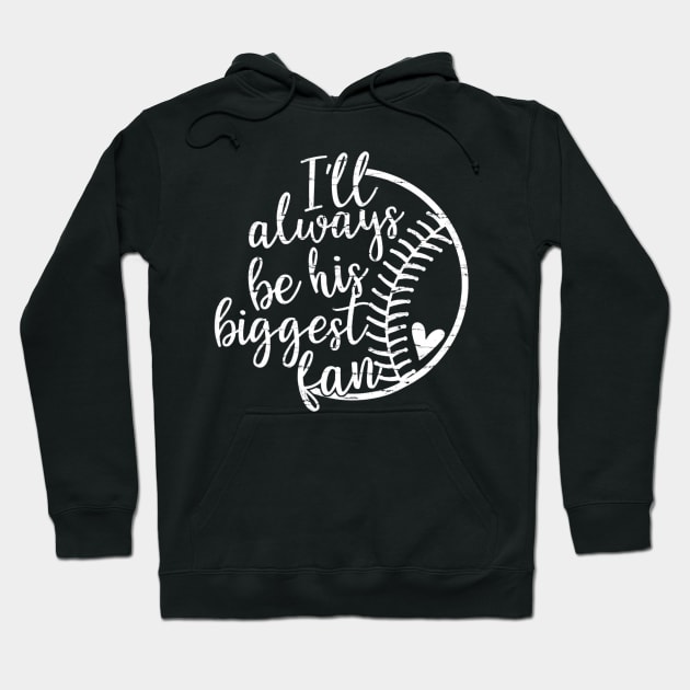 Ill always be his biggest fan Softball Baseball Hoodie by Chicu